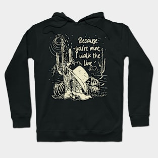 Because You're Mine, I Walk The Line Quotes Music Cowgirl Boot Hoodie